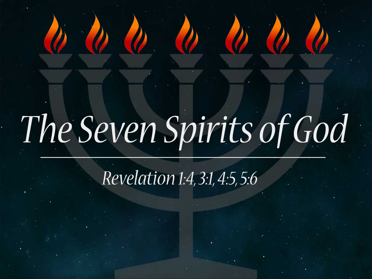 The Seven Spirits of God: Holy Spirit, Angels, or Both? (Part 2)